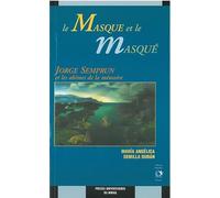 Le Masque et le Masqué : Jorge Semprun et les abîmes de mémoire