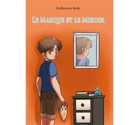 Le masque et le miroir Ou le visage de Mathis - Guillaume Belin - Books On Demand - broché - Essai
