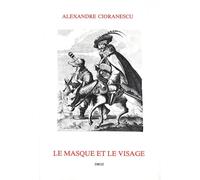 Le Masque Et Le Visage - Du Baroque Espagnol Au Classicisme Français