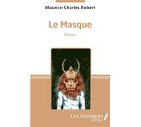 Le Masque - Maurice-Charles Robert - Les Impliqués - broché - Roman