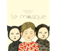 Le masque - Stéphane Servant - Didier Jeunesse - broché - Album jeunesse dès 3 ans