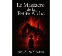 LE MASSACRE DE LA PETITE AÏCHA