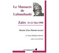 Le Massacre De Lubumbashi, Zaïre 11-12 Mai 1990 - Dossier D'un Témoin-Accusé