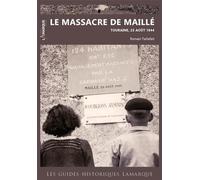 Le massacre de Maillé : Touraine, 25 août 1944