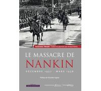 Le Massacre de Nankin Décembre 1937 - Mars 1938 - Tokushi Kasahara - Hemispheres - broché - Essai