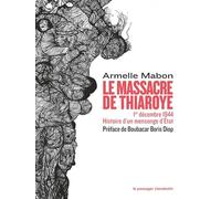 Le massacre de Thiaroye - 1er décembre 1944 Histoire d’un me - Armelle Mabon - Passager Clandestin - broché - Essai