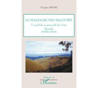 Le massacre des Bagogwe Un prélude au génocide des Tutsi. Rwanda - (1990-1993) - Diogène Bideri - L'harmattan - broché - Essai