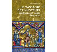 Le massacre des innocents - Construction et usages d'un mythe - Axelle Neyrinck - Cnrs Eds - broché - Essai