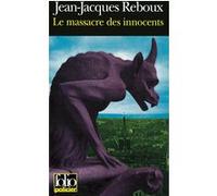 Le Massacre des innocents Jean-Jacques Reboux (Auteur)