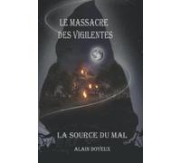 Le Massacre des Vigilentes: La Source du Mal