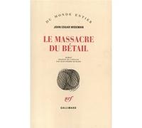 John Edgar Wideman – Le Massacre du bétail – Gallimard – Livre