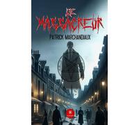 Le massacreur - Patrick Marchandiaux - Le Lys Bleu - broché - Roman
