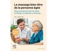 Le Massage Bien-Être De La Personne Âgée - Mieux Prendre Soin De Nos Aînés En Ehpad, En Gériatrie, À Domicile