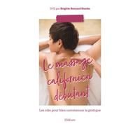 Le Massage Californien Débutant - Les Clés Pour Bien Commencer La Pratique (1 Dvd)