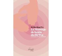 Le Massage De Tête Du Dr Wu - La Thérapie Anti-Âge Et Holistique