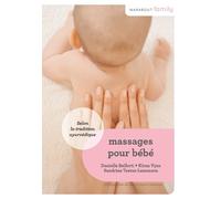 Le massage des bébés: Selon la tradition ayurvédique