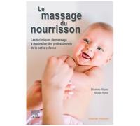 Le Massage Du Nourrisson - Les Techniques De Massage À Destination Des Professionnels De La Petite Enfance