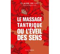 Le massage tantrique ou l'éveil des sens - Claire de Lys - Medicis Eds - broché - Guide