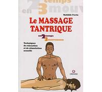 Le massage tantrique: Techniques de relaxation et de stimulation sexuelle
