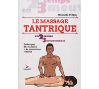 Le massage tantrique: Techniques de relaxation et de stimulation sexuelle