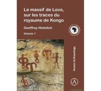 Le Massif De Lovo, Sur Les Traces Du Royaume De Kongo
