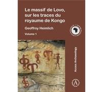 Le massif de Lovo sur les traces du royaume de Kongo by Geoffroy Heimlich Geoffroy Heimlich, (Auteur)