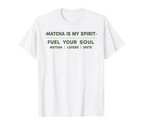 Le Matcha, C'est Mon Esprit, alimentez Votre âme Les Amateurs de Matcha s'unissent T-Shirt