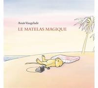 Le matelas magique - Anaïs Vaugelade - Ecole Des Loisirs - relié - Album jeunesse dès 3 ans