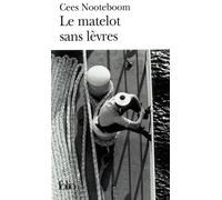 Le matelot sans lèvres Histoires tropicales - Cees Nooteboom - Gallimard - Poche - Roman
