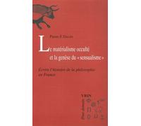 Le Matérialisme Occulté Et La Genèse Du "Sensualisme - Ecrire L'histoire De La Philosophie En France