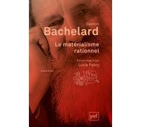 Le matérialisme rationnel Édition établie par Lucie Fabry - Gaston Bachelard - Puf - broché - Essai