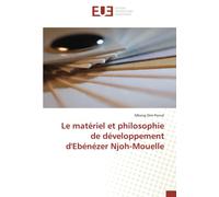 Le matériel et philosophie de développement d'Ebénézer Njoh-Mouelle