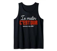 Le Matin C'est Dur Comme Ma Bite | Humour Beauf Débardeur