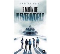 Le matin de Neverworld Marisha Pessl (Auteur), Laetitia Devaux (Traduction)