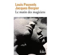 Le matin des magiciens Introduction au réalisme fantastique - Jacques Bergier - Gallimard - Poche - Essai