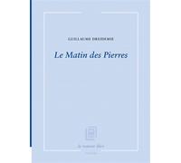 Le Matin des Pierres - Guillaume Dreidemie - La Rumeur Libre - broché - Poésie