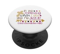 Le Matin, Donne-Moi Jésus et du Lait au Chocolat PopSockets PopGrip Adhésif