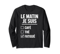 Le Matin Je suis Fatigué Humour Café Thé Check Box Drôle Manche Longue