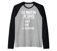 Le Matin Je suis Fatiguée Humour Café Thé Check Box Drôle Manche Raglan