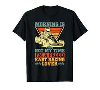 Le Matin n'est Pas Mon Heure, Je suis Fier d'être Un Pilote de Karting T-Shirt Graphique avec Valeur