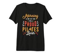 Le Matin n'est Pas Mon Heure, Je suis Professeur de Pilates et passionné de Pilates T-Shirt Haut de Gamme