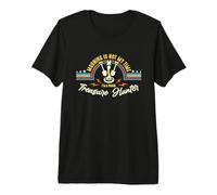Le Matin n'est Pas Mon Heure, Je suis Un détecteur de métaux et Un Chasseur de trésors T-Shirt Haut de Gamme