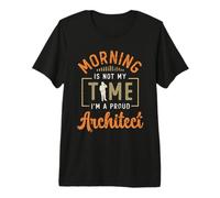 Le Matin n'est Pas Mon Heure, Je suis Un Fier architecte d'architecture T-Shirt Haut de Gamme