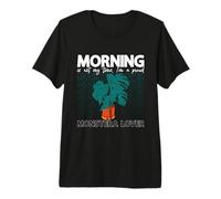 Le Matin n'est Pas Mon Heure, Je suis Une Amoureuse des Monstres du Jardin des Plantes d'intérieur T-Shirt Haut de Gamme