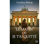Le matin où je t'ai quitté