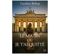 Le Matin Où Je T'ai Quitté