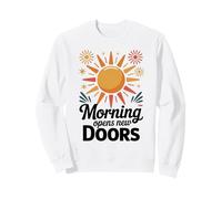 Le Matin ouvre de Nouvelles Portes Sweatshirt