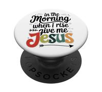 Le Matin, Quand Je me lèverai, Donne-Moi Jésus PopSockets PopGrip Adhésif
