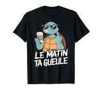 Le Matin Ta Gueule Humour Tortue Café Sarcasme Drôle Humeur T-Shirt