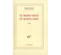 Le Matin vient et aussi la nuit - Pierre Moinot - Gallimard - broché - Roman